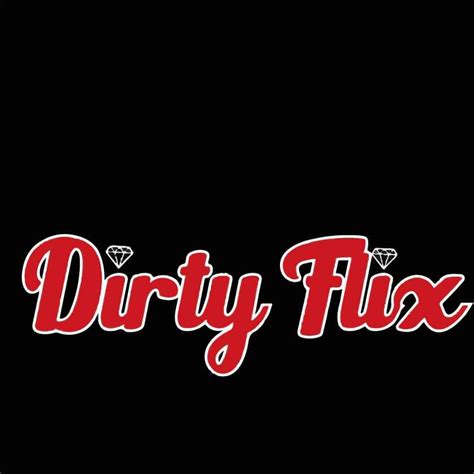 dirty flix